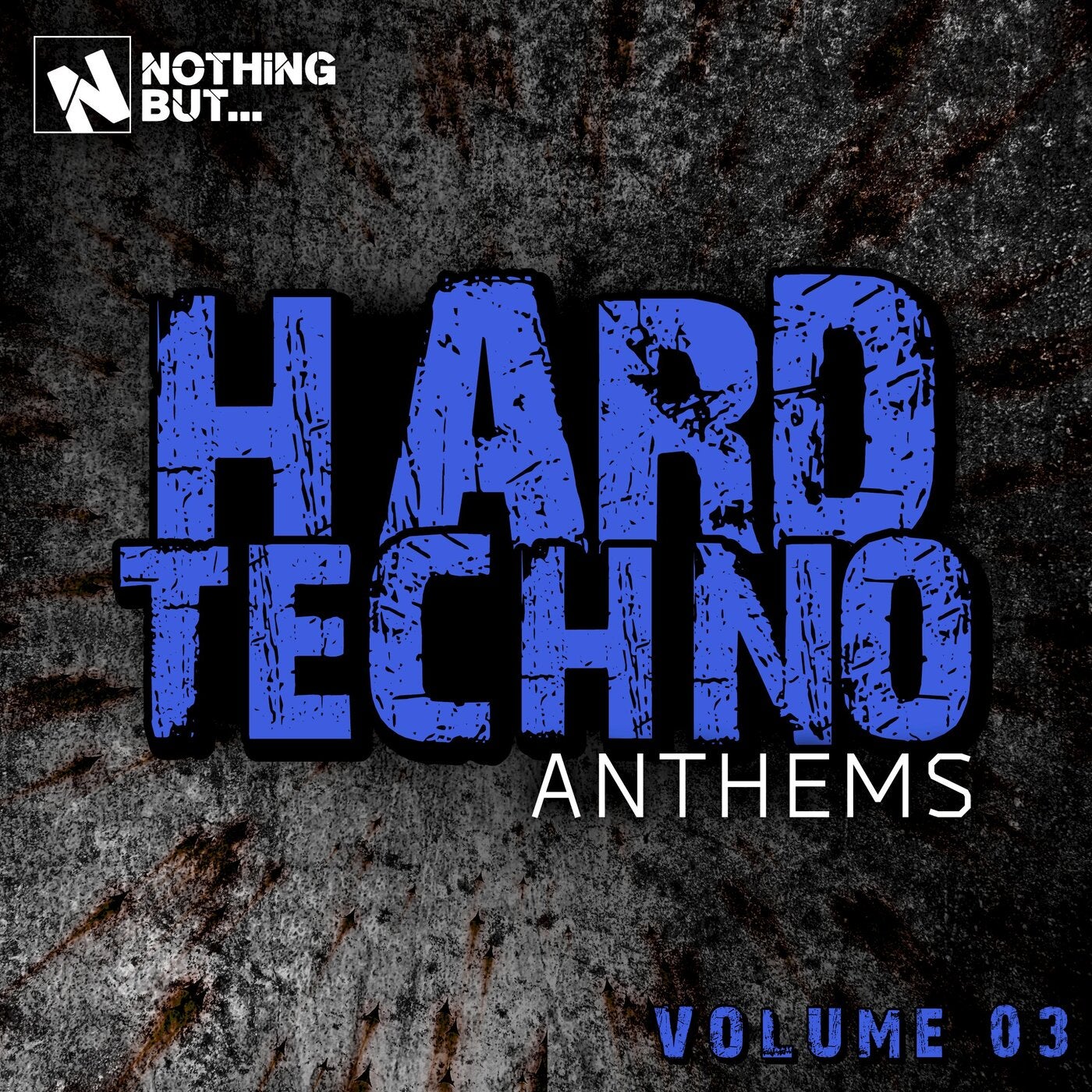 VA – Nothing But… Hard Techno Anthems, Vol. 03 [NBHTA03]